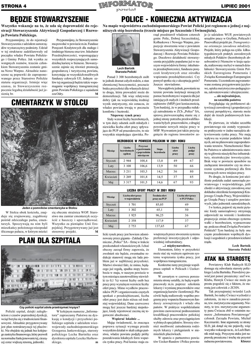 rz¹d przedstawi³ w³adzom czterech je (z udzia³em WUP, powiatowych Przypomnijmy, e do rejestracji Przypomnijmy, e Stowarzyszenie Stowarzyszenia z udzia³em samorz¹dów wystarcz¹ trzy podmioty.