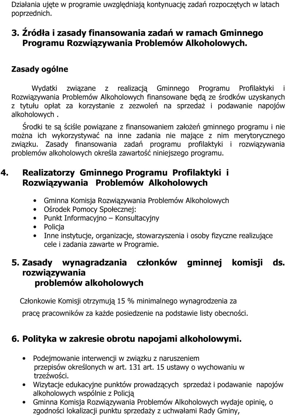 sprzedaż i podawanie napojów alkoholowych.