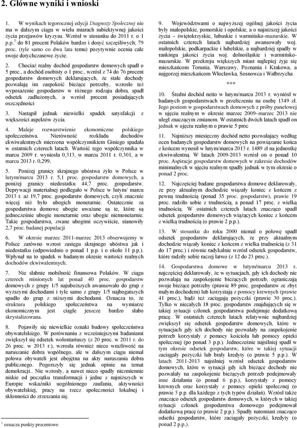 Chociaż realny dochód gospodarstw domowych spadł o 5 proc., a dochód osobisty o 1 proc.