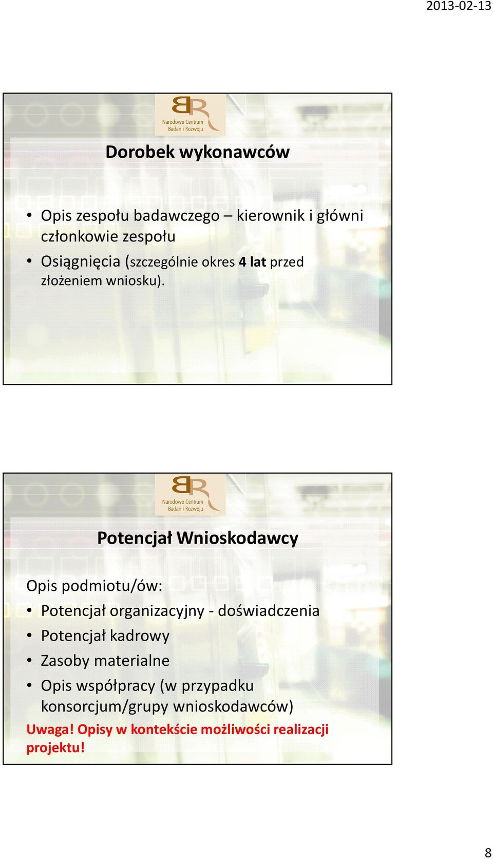 Potencjał Wnioskodawcy Opis podmiotu/ów: Potencjał organizacyjny - doświadczenia Potencjał