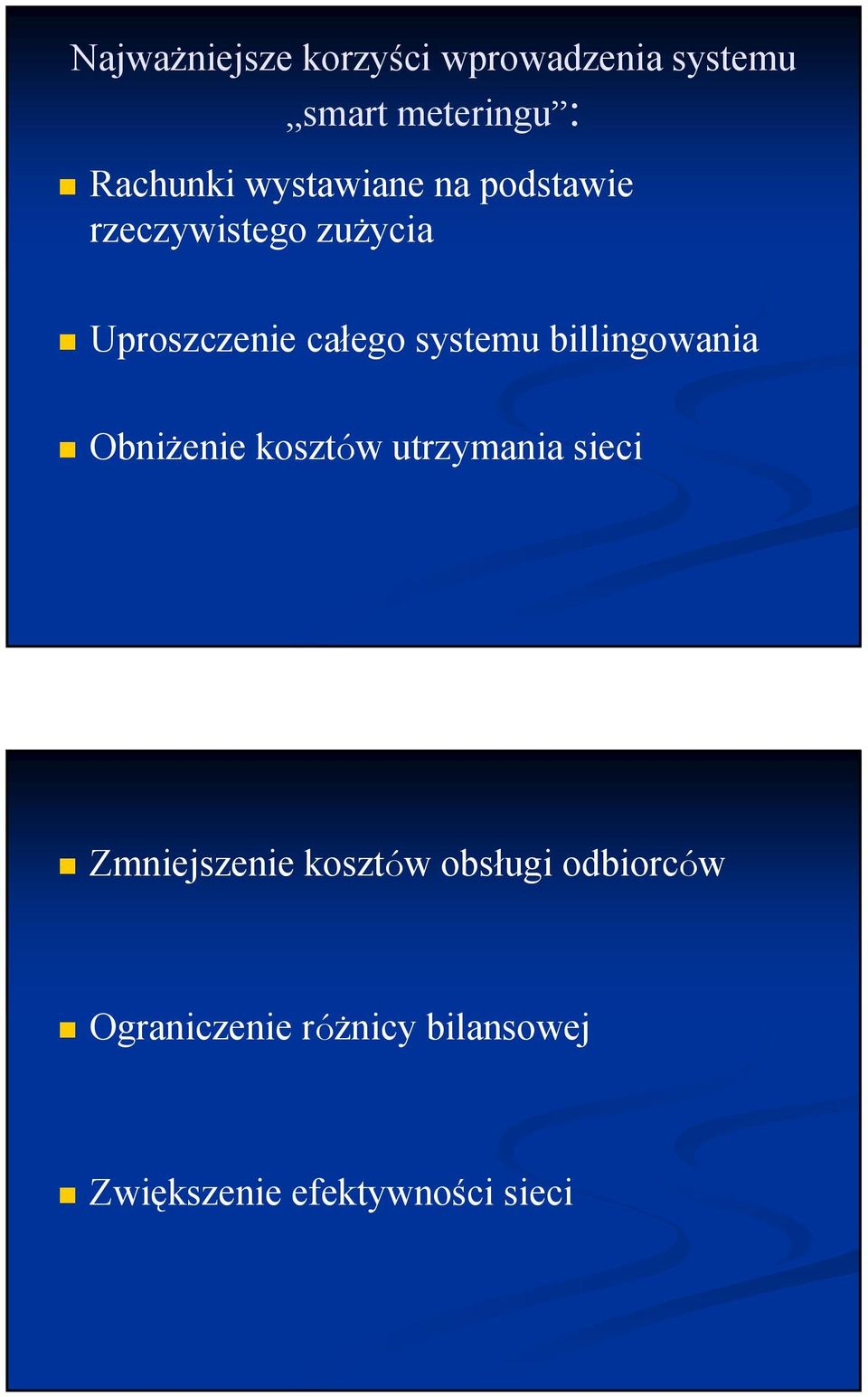 billingowania Obniżenie kosztów utrzymania sieci Zmniejszenie kosztów