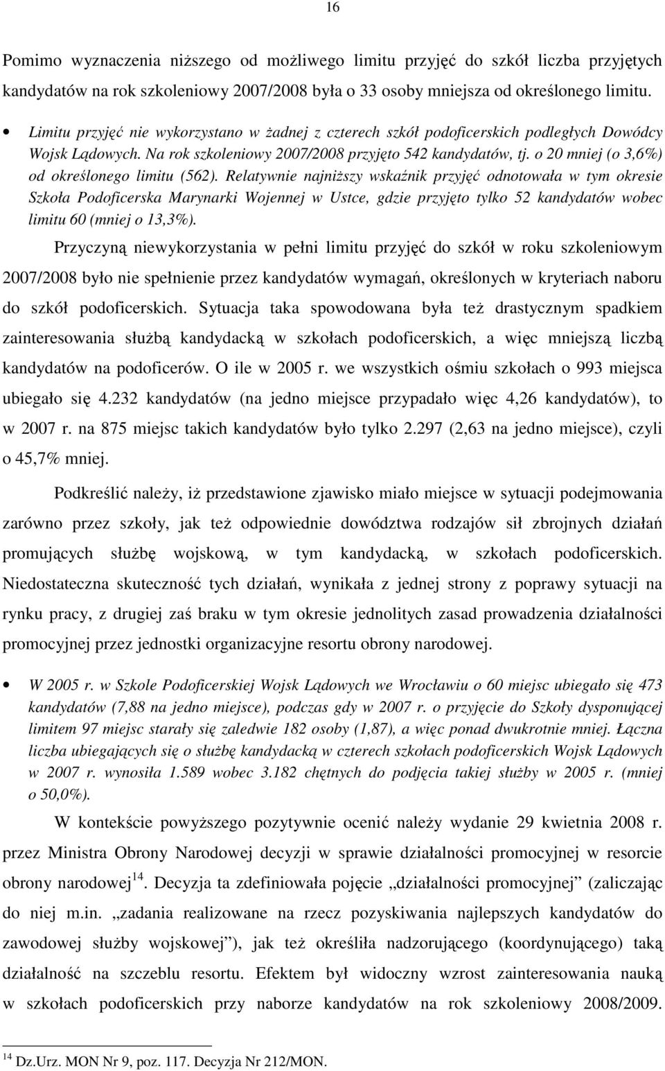 o 0 mniej (o 3,6%) od określonego limitu (56).