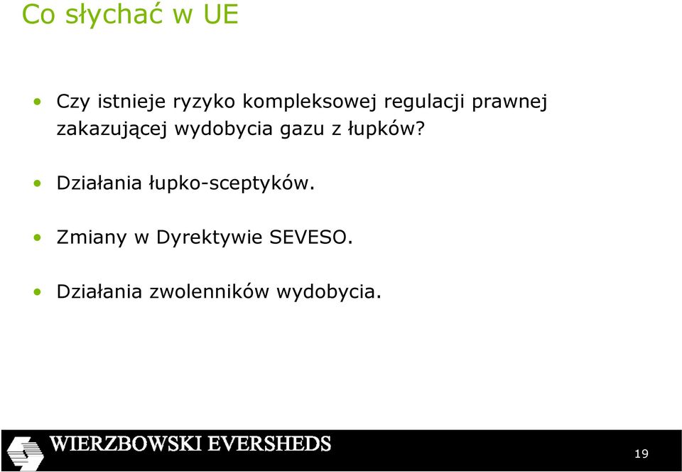 łupków? Działania łupko-sceptyków.