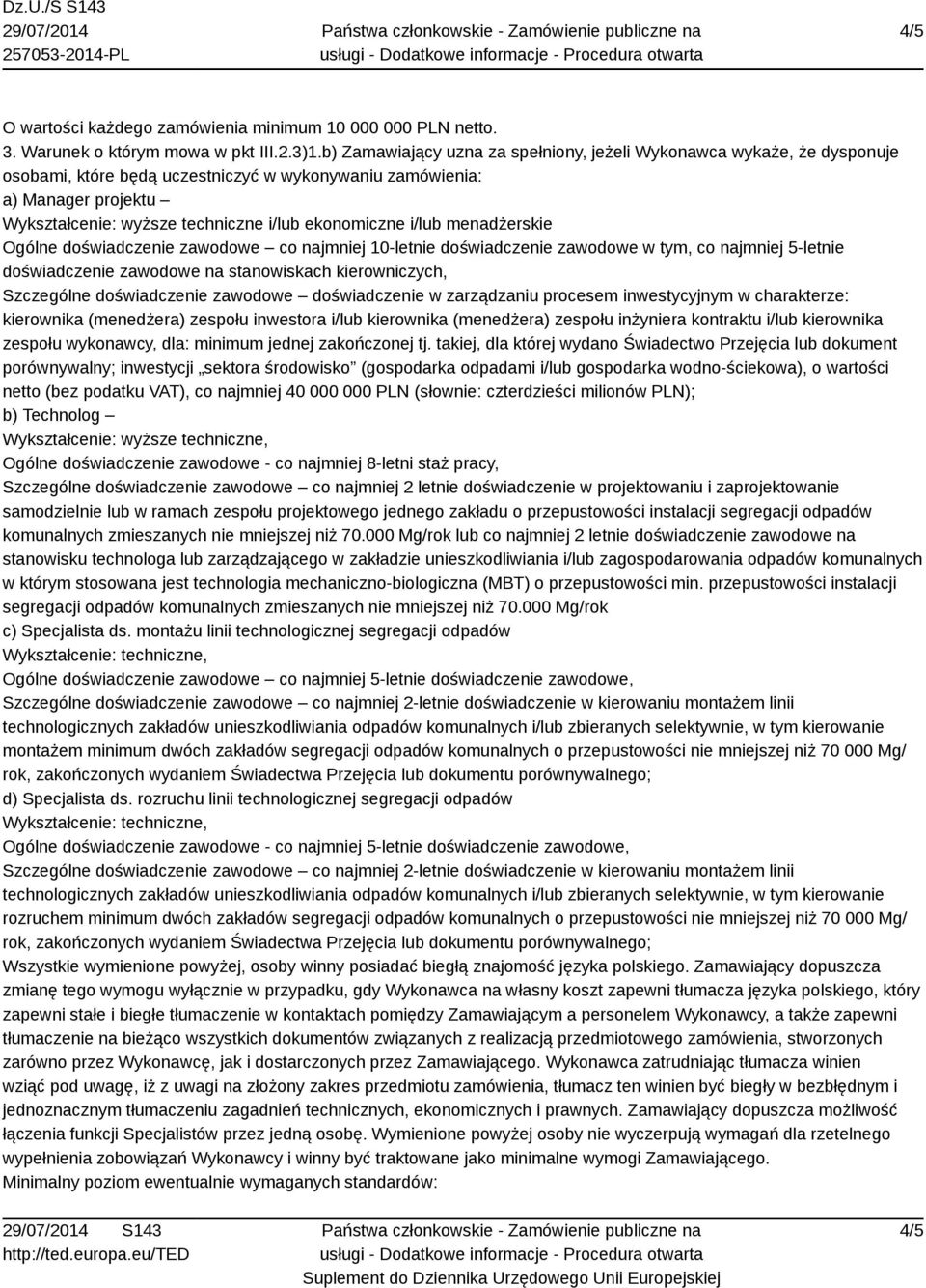 ekonomiczne i/lub menadżerskie Ogólne doświadczenie zawodowe co najmniej 10-letnie doświadczenie zawodowe w tym, co najmniej 5-letnie doświadczenie zawodowe na stanowiskach kierowniczych, Szczególne