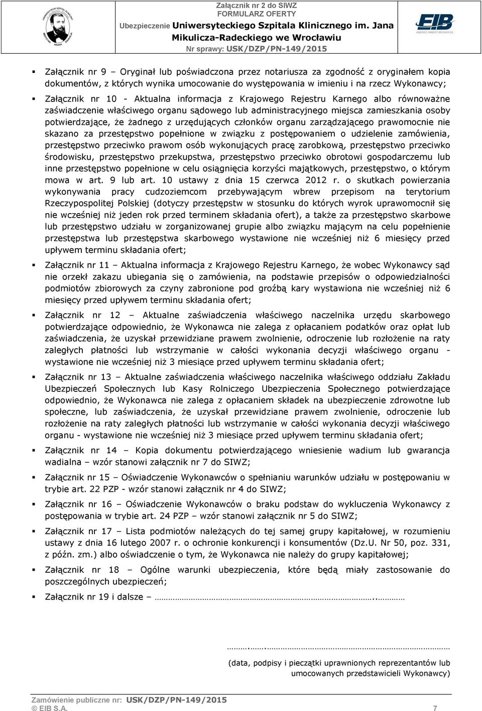 członków organu zarządzającego prawomocnie nie skazano za przestępstwo popełnione w związku z postępowaniem o udzielenie zamówienia, przestępstwo przeciwko prawom osób wykonujących pracę zarobkową,