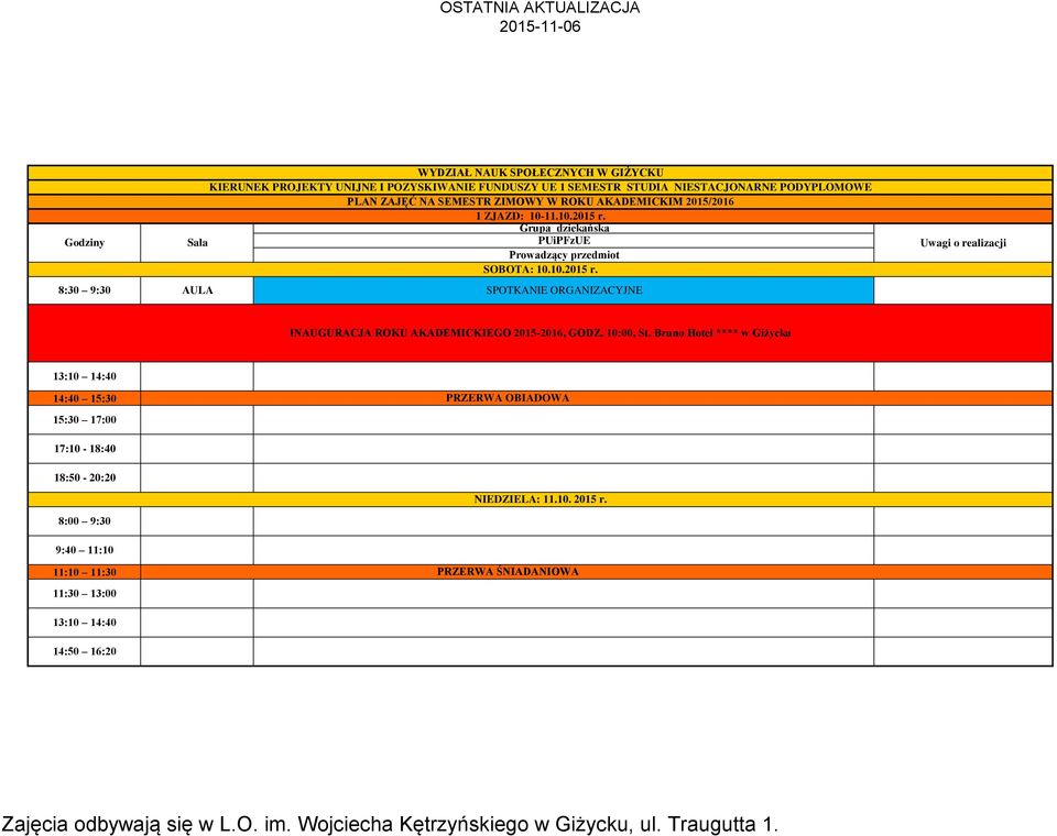 8:30 9:30 AULA SPOTKANIE ORGANIZACYJNE INAUGURACJA ROKU