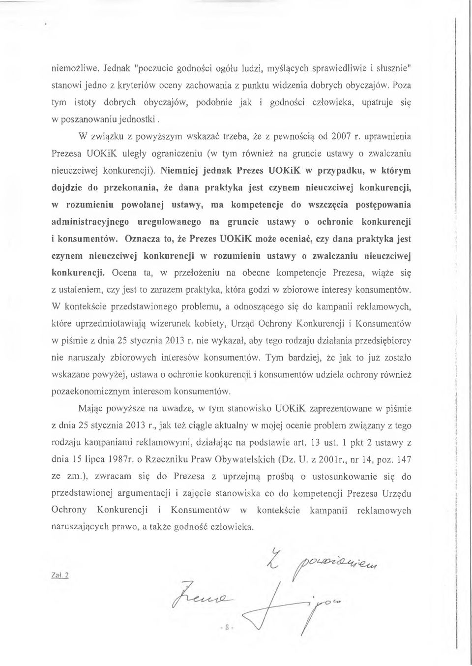 uprawnienia Prezesa UOKiK uległy ograniczeniu (w tym również na gruncie ustawy o zwalczaniu nieuczciwej konkurencji).