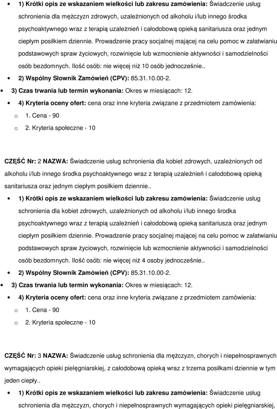 Ilość osób: nie więcej niż 10 osób jednocześnie.