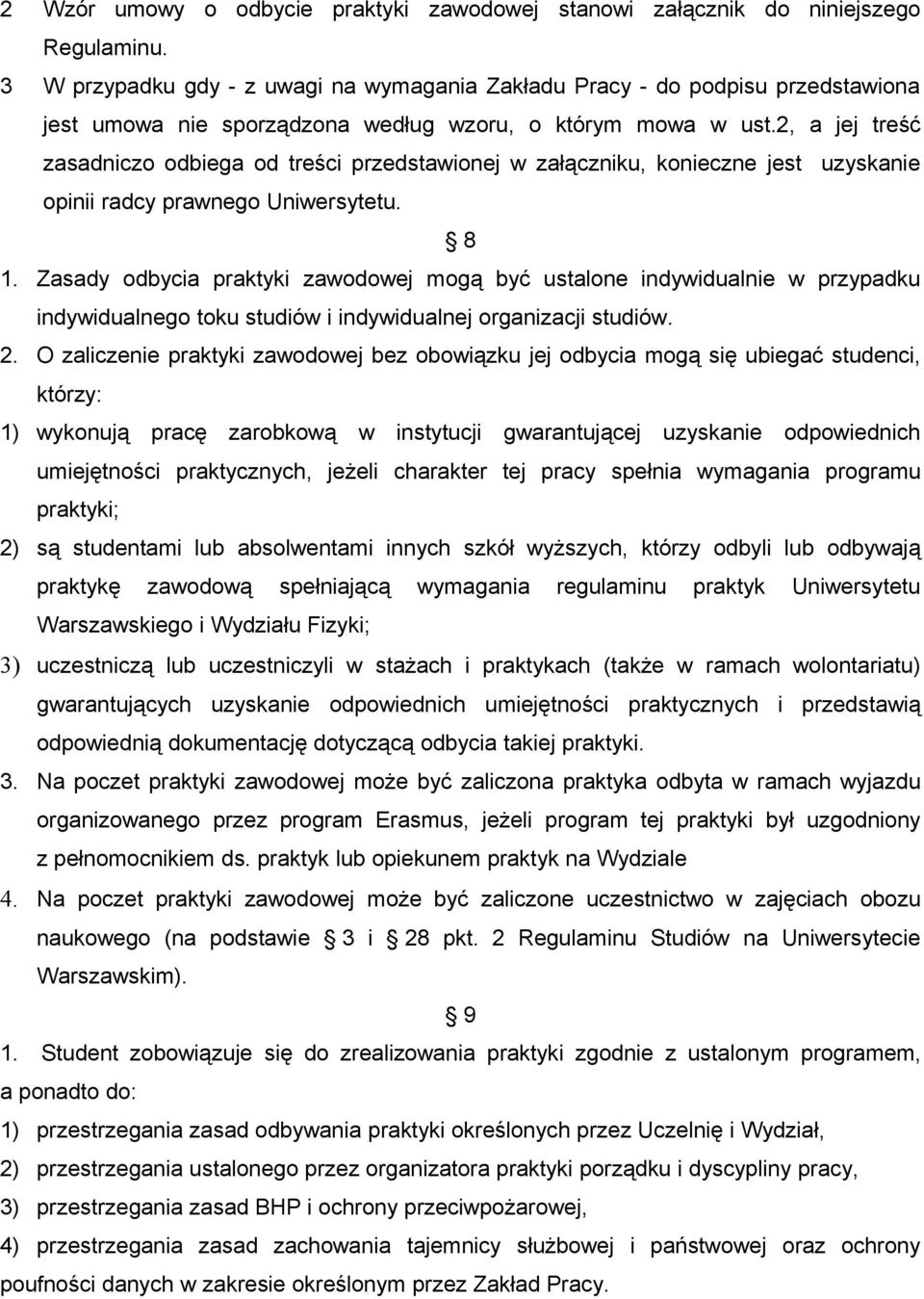 2, a jej treść zasadniczo odbiega od treści przedstawionej w załączniku, konieczne jest uzyskanie opinii radcy prawnego Uniwersytetu. 8 1.