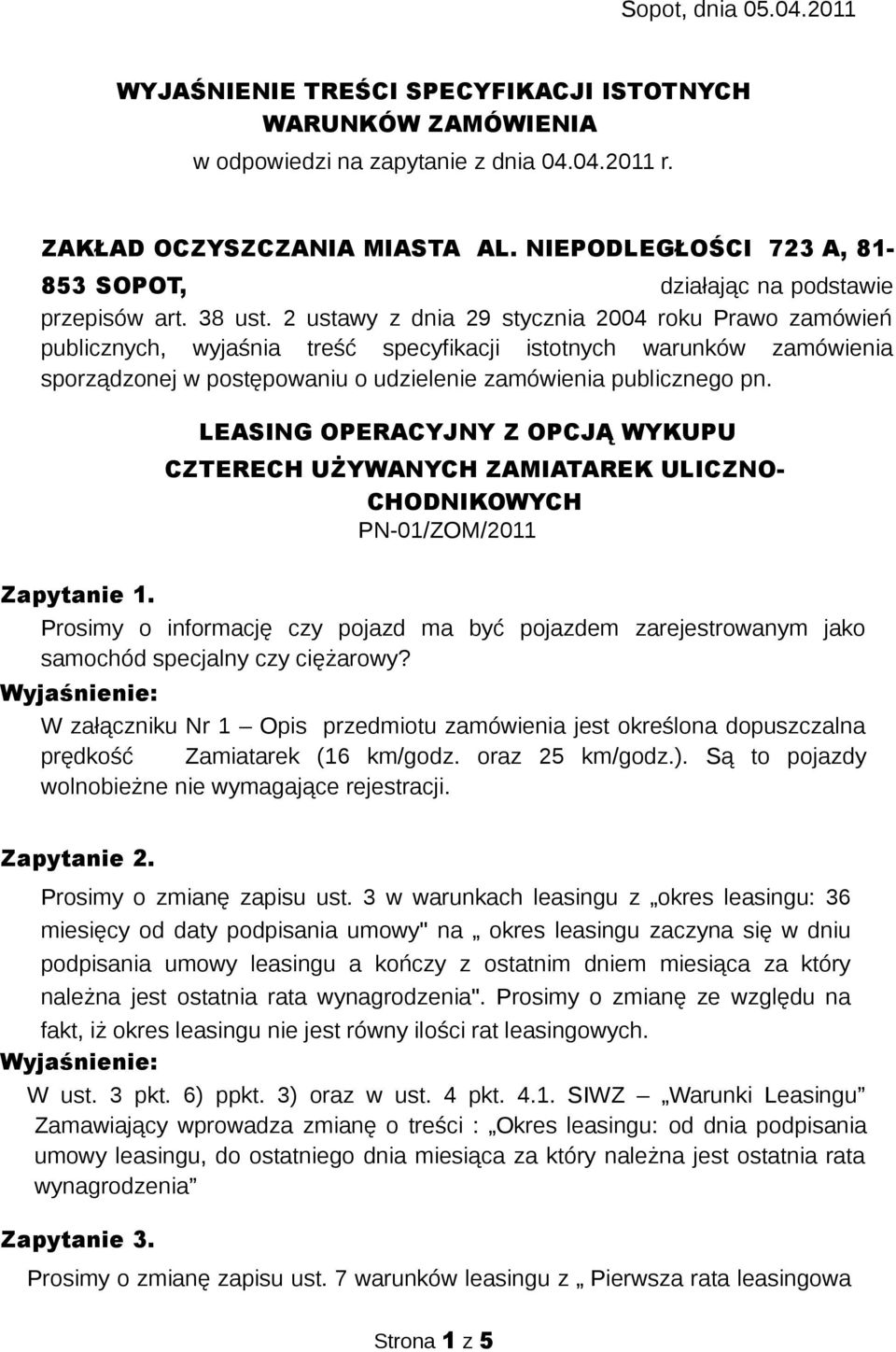 2 ustawy z dnia 29 stycznia 2004 roku Prawo zamówień publicznych, wyjaśnia treść specyfikacji istotnych warunków zamówienia sporządzonej w postępowaniu o udzielenie zamówienia publicznego pn.