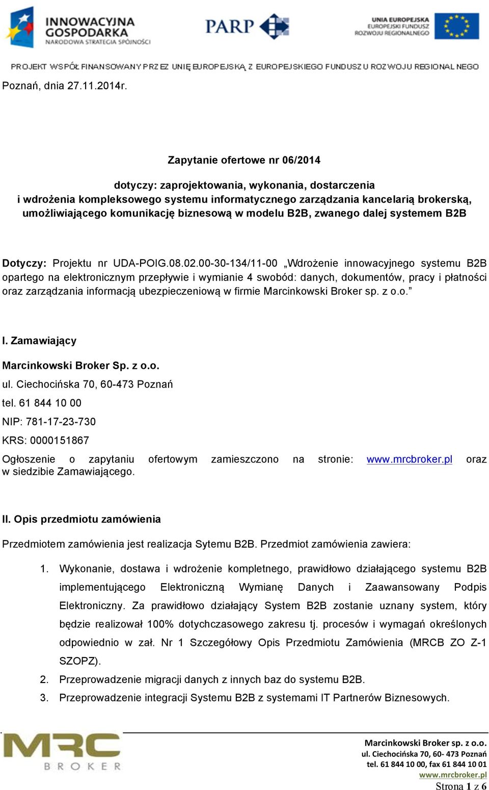 biznesową w modelu B2B, zwanego dalej systemem B2B Dotyczy: Projektu nr UDA-POIG.08.02.