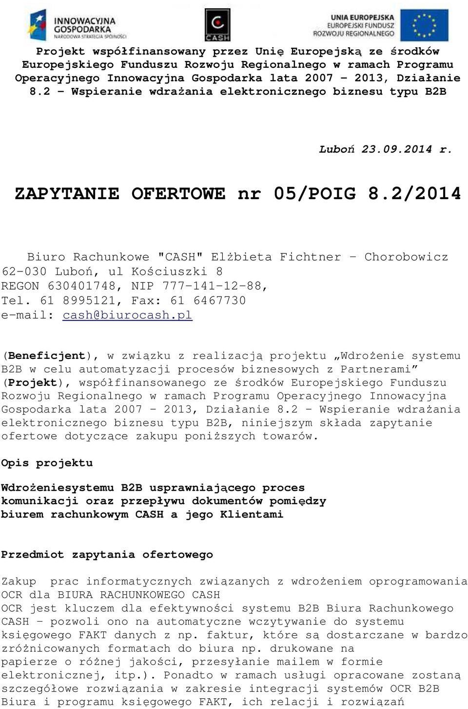 2/2014 Biuro Rachunkowe "CASH" Elżbieta Fichtner Chorobowicz 62-030 Luboń, ul Kościuszki 8 REGON 630401748, NIP 777-141-12-88, Tel. 61 8995121, Fax: 61 6467730 e-mail: cash@biurocash.