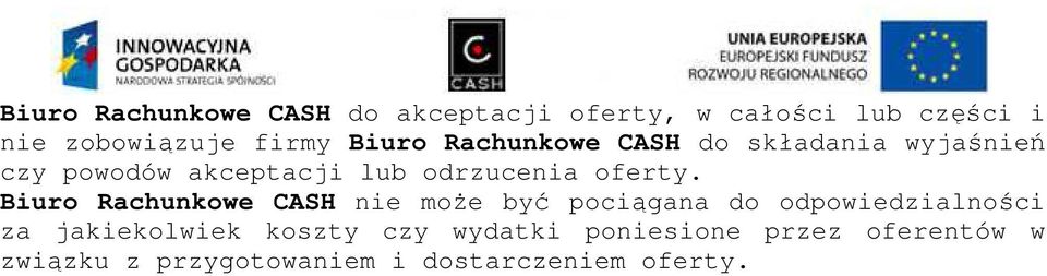 Biuro Rachunkowe CASH nie może być pociągana do odpowiedzialności za jakiekolwiek koszty