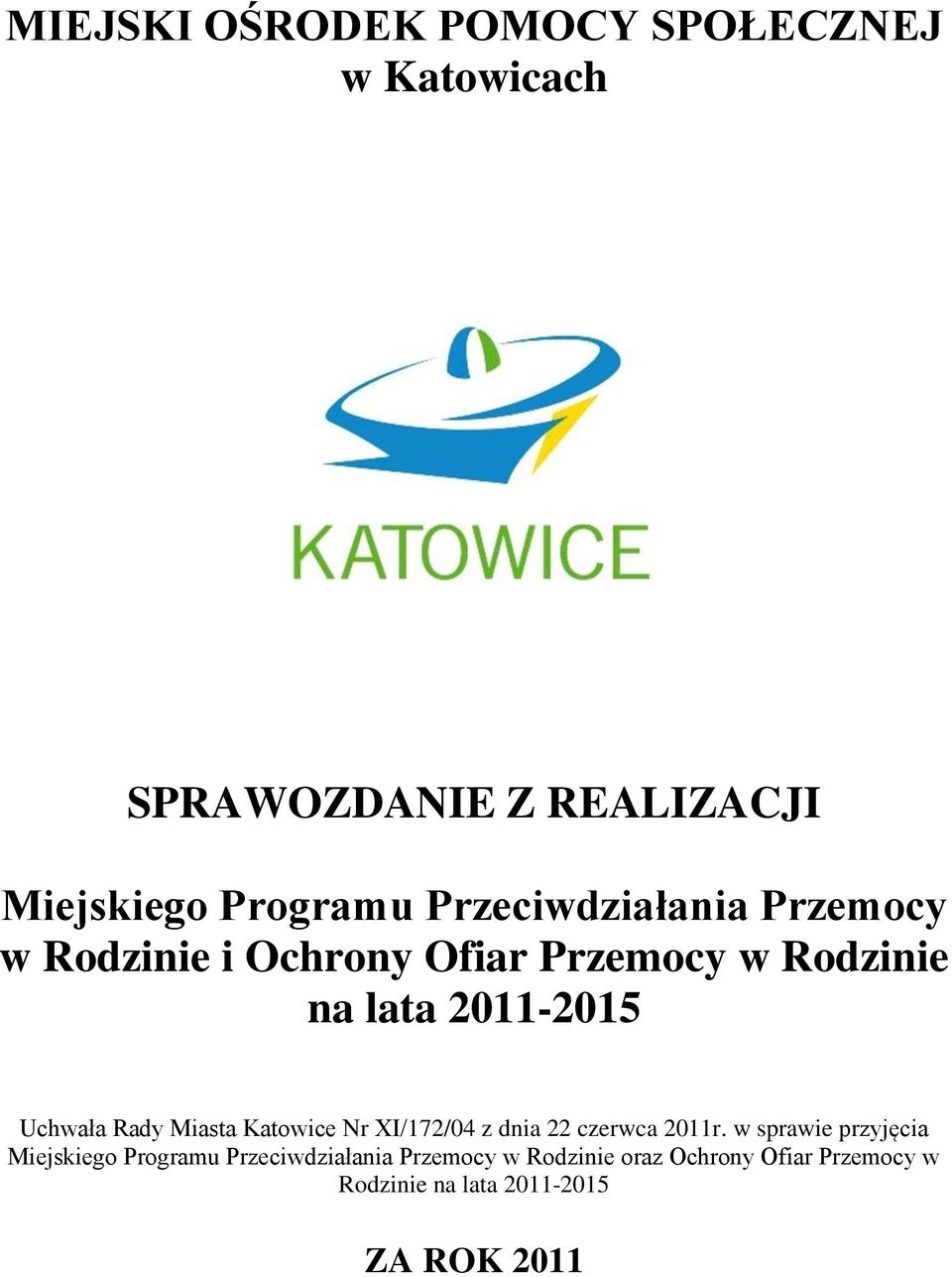 Rady Miasta Katowice Nr XI/172/04 z dnia 22 czerwca 2011r.