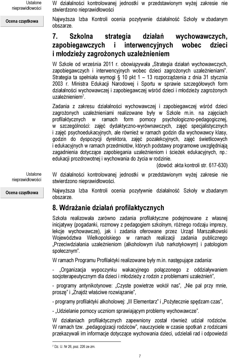 Strategia ta spełniała wymogi 10 pkt 1 13 rozporządzenia z dnia 31 stycznia 2003 r.