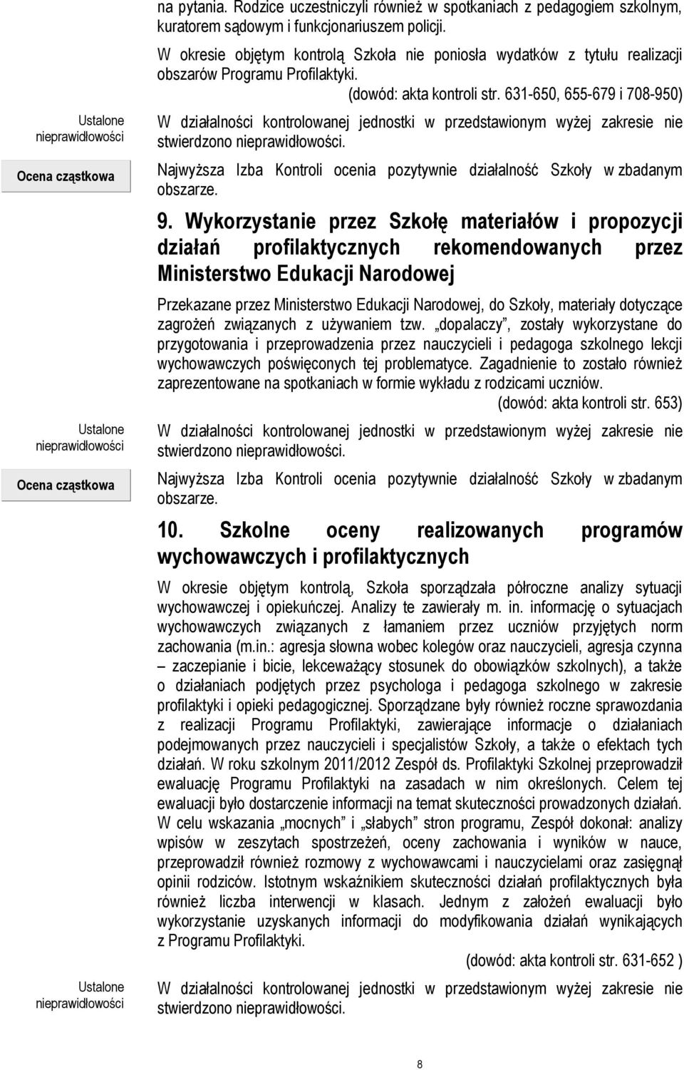 Wykorzystanie przez Szkołę materiałów i propozycji działań profilaktycznych rekomendowanych przez Ministerstwo Edukacji Narodowej Przekazane przez Ministerstwo Edukacji Narodowej, do Szkoły,