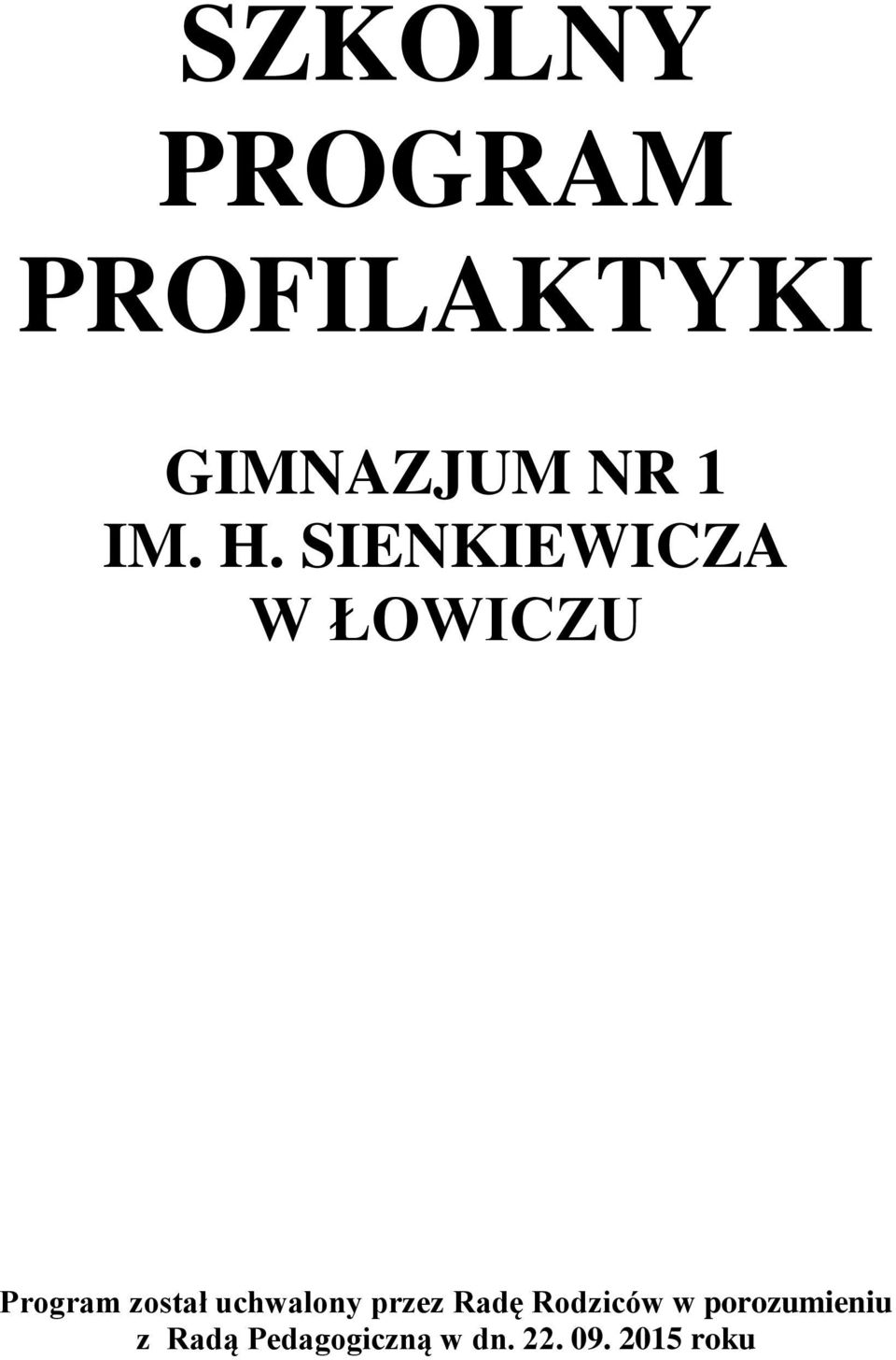 SIENKIEWICZA W ŁOWICZU Program został