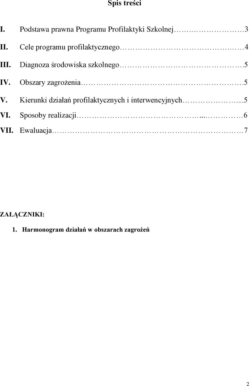 5 Obszary zagrożenia.5 V. Kierunki działań profilaktycznych i interwencyjnych.