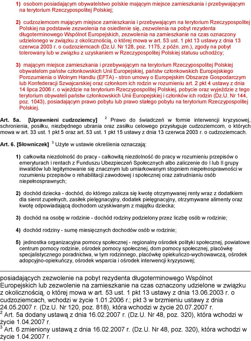 udzielonego w związku z okolicznością, o której mowa w art. 53 ust. 1 pkt 13 ustawy z dnia 13 czerwca 2003 r. o cudzoziemcach (Dz.U. Nr 128, poz. 1175, z późn. zm.