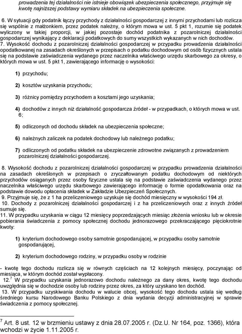 5 pkt 1, rozumie się podatek wyliczony w takiej proporcji, w jakiej pozostaje dochód podatnika z pozarolniczej działalności gospodarczej wynikający z deklaracji podatkowych do sumy wszystkich