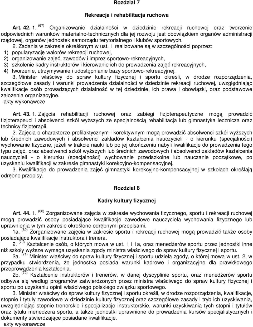 jednostek samorzdu terytorialnego i klubów sportowych. 2. Zadania w zakresie okrelonym w ust.