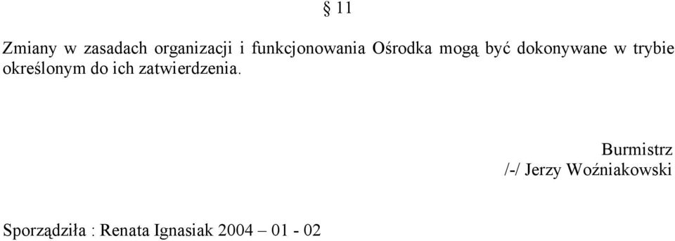 trybie określonym do ich zatwierdzenia.