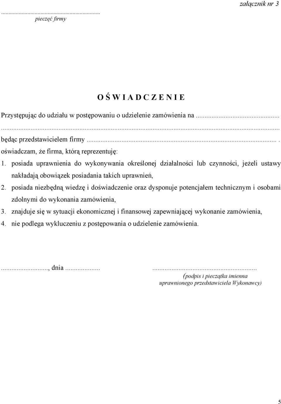 posiada uprawnienia do wykonywania określonej działalności lub czynności, jeżeli ustawy nakładają obowiązek posiadania takich uprawnień, 2.