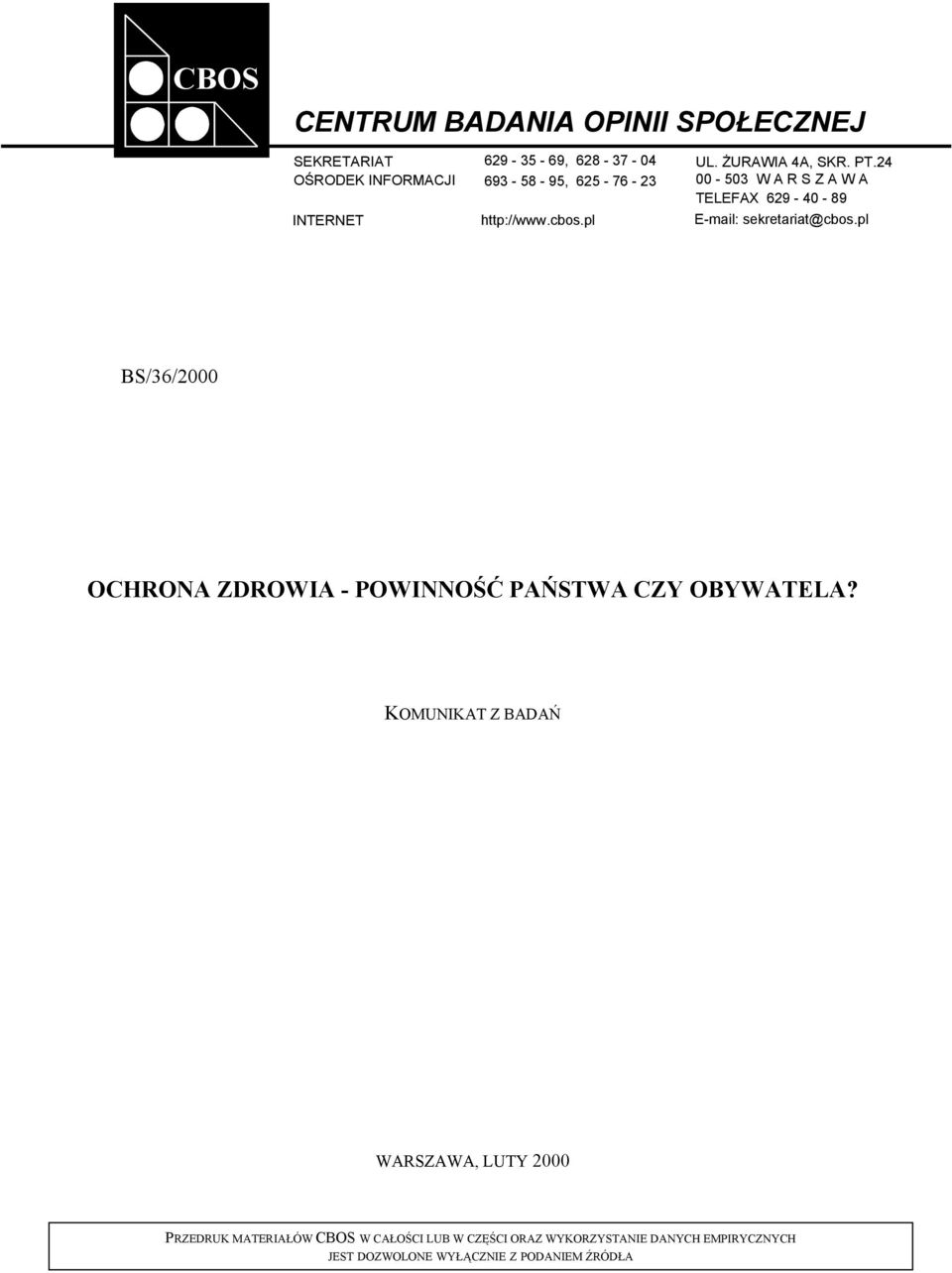 pl E-mail: sekretariat@cbos.pl BS/36/2000 OCHRONA ZDROWIA - POWINNOŚĆ PAŃSTWA CZY OBYWATELA?