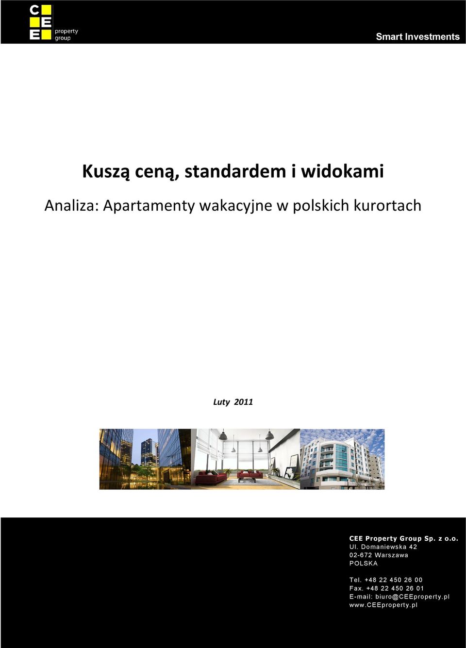 Domaniewska 42 02-672 Warszawa POLSKA Coraz więcej Polaków wypoczywających w kraju korzysta z apartamentów wakacyjnych