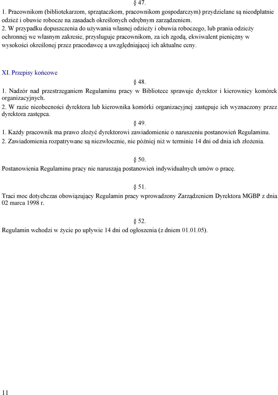 określonej przez pracodawcę a uwzględniającej ich aktualne ceny. XI. Przepisy końcowe 48. 1.