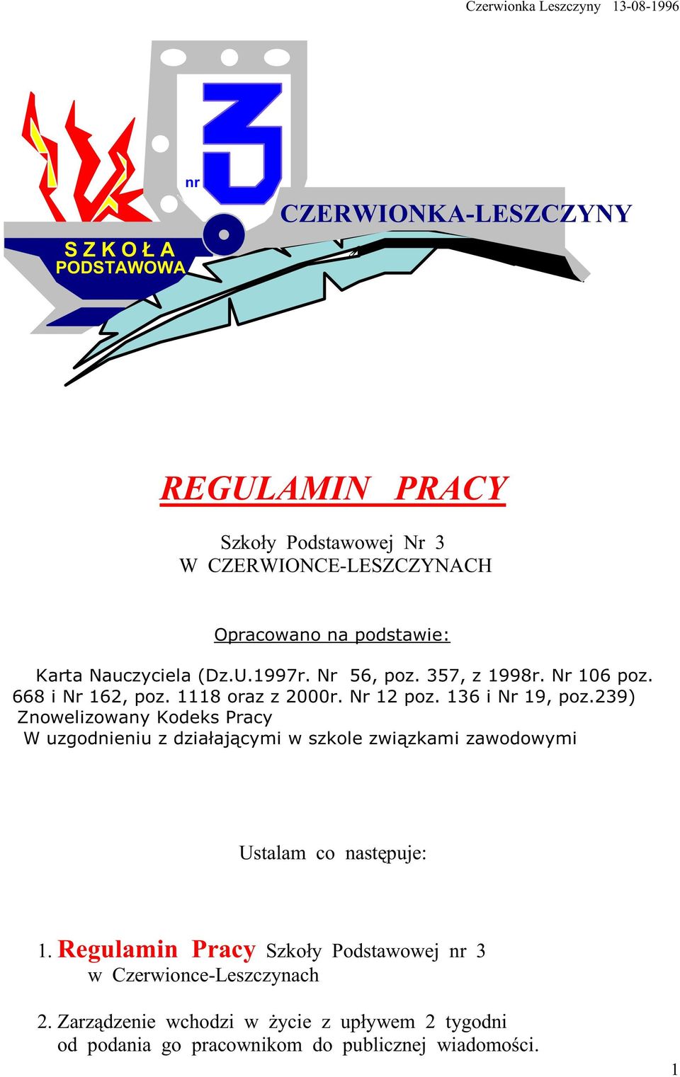 1118 oraz z 2000r. Nr 12 poz. 136 i Nr 19, poz.