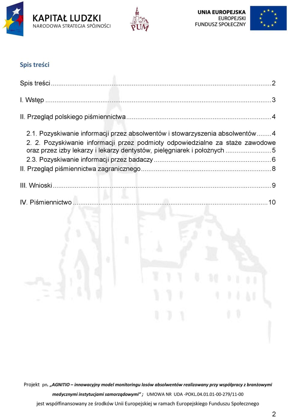 2. Pozyskiwanie informacji przez podmioty odpowiedzialne za staże zawodowe oraz przez izby lekarzy i lekarzy