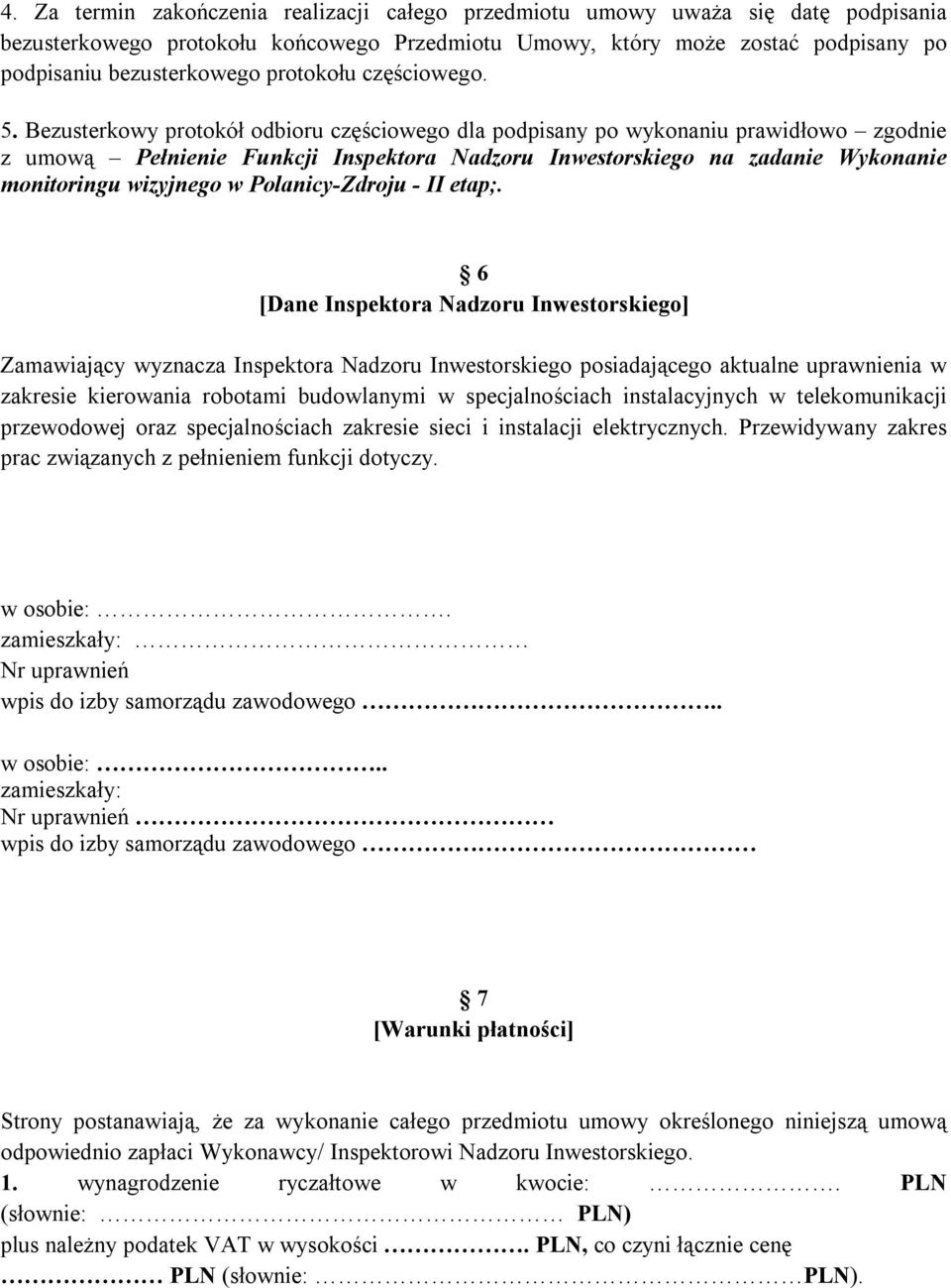 Bezusterkowy protokół odbioru częściowego dla podpisany po wykonaniu prawidłowo zgodnie z umową Pełnienie Funkcji Inspektora Nadzoru Inwestorskiego na zadanie Wykonanie monitoringu wizyjnego w