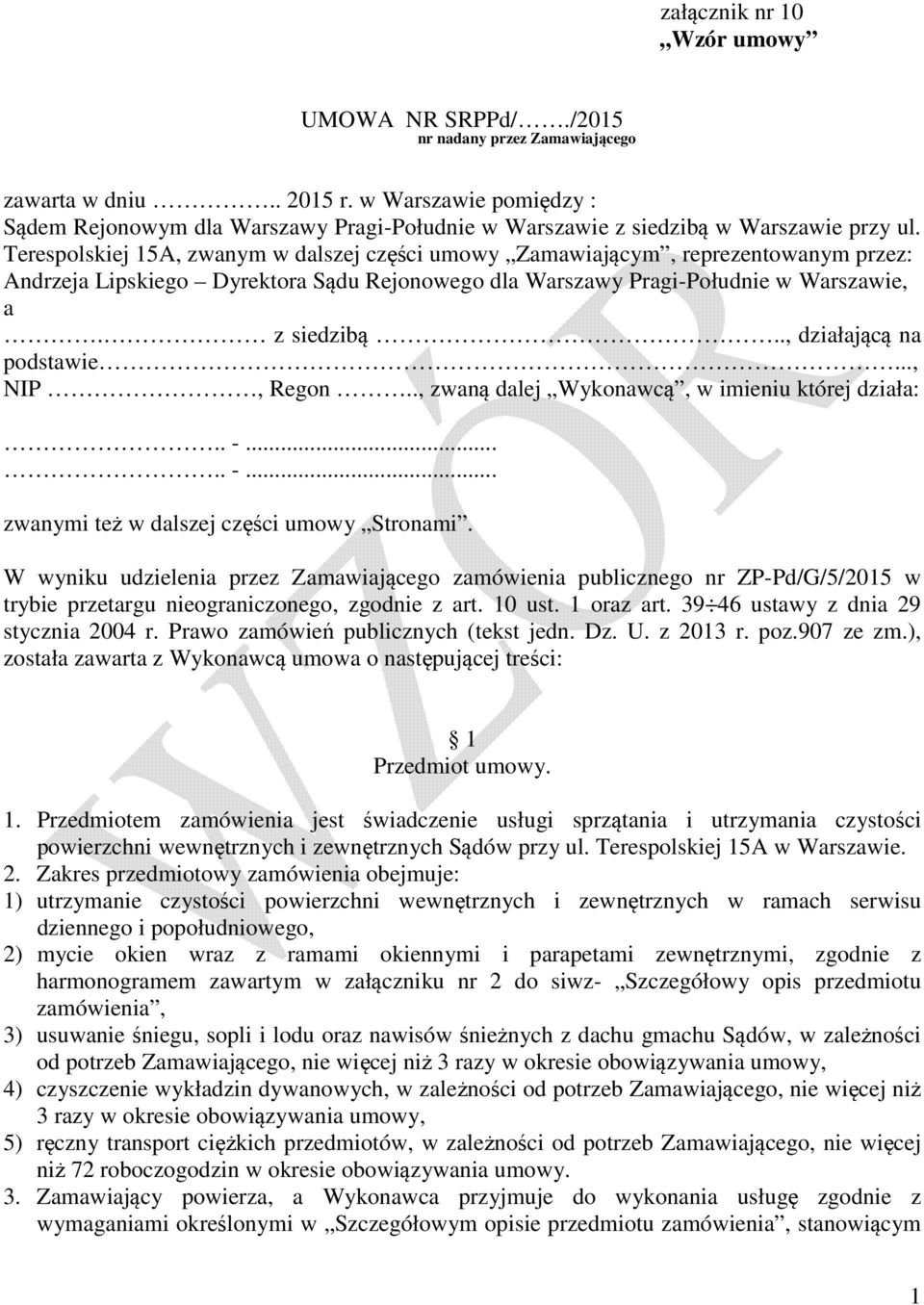 Terespolskiej 15A, zwanym w dalszej części umowy Zamawiającym, reprezentowanym przez: Andrzeja Lipskiego Dyrektora Sądu Rejonowego dla Warszawy Pragi-Południe w Warszawie, a. z siedzibą.