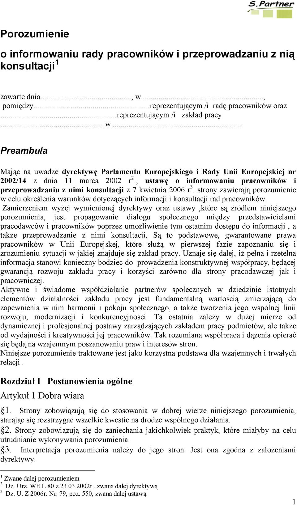 strony zawierają porozumienie w celu określenia warunków dotyczących informacji i konsultacji rad pracowników.
