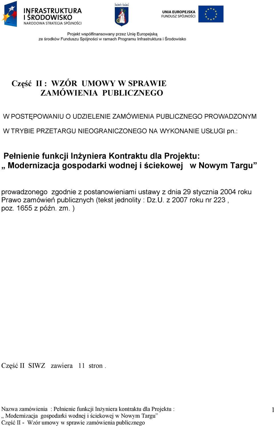 : Pełnienie funkcji Inżyniera Kontraktu dla Projektu: prowadzonego zgodnie z postanowieniami ustawy z dnia