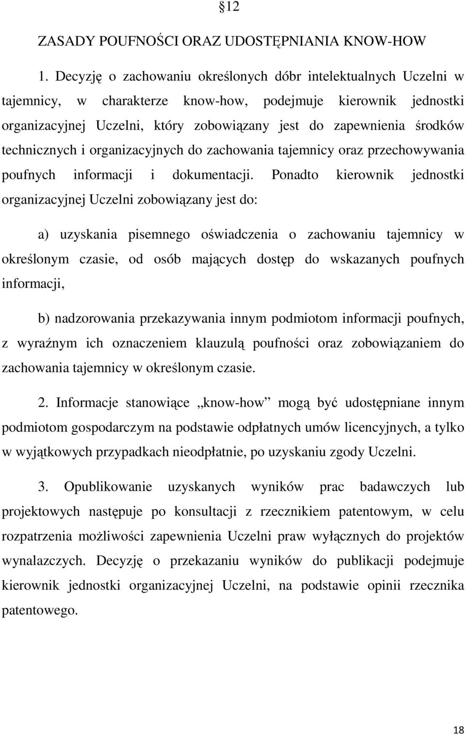 technicznych i organizacyjnych do zachowania tajemnicy oraz przechowywania poufnych informacji i dokumentacji.