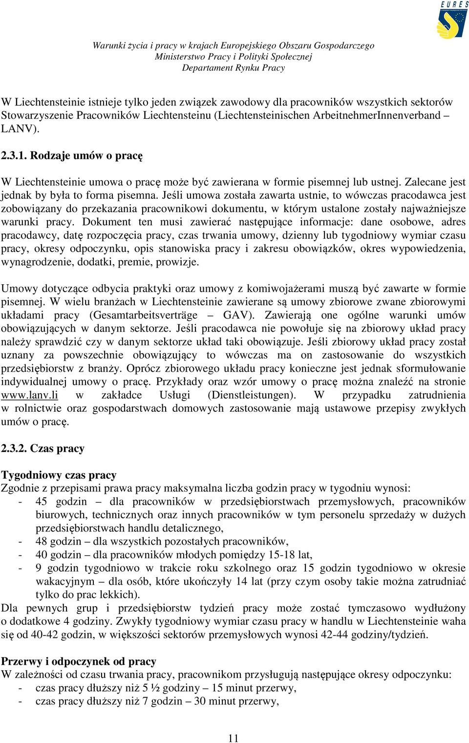 Jeśli umowa została zawarta ustnie, to wówczas pracodawca jest zobowiązany do przekazania pracownikowi dokumentu, w którym ustalone zostały najważniejsze warunki pracy.