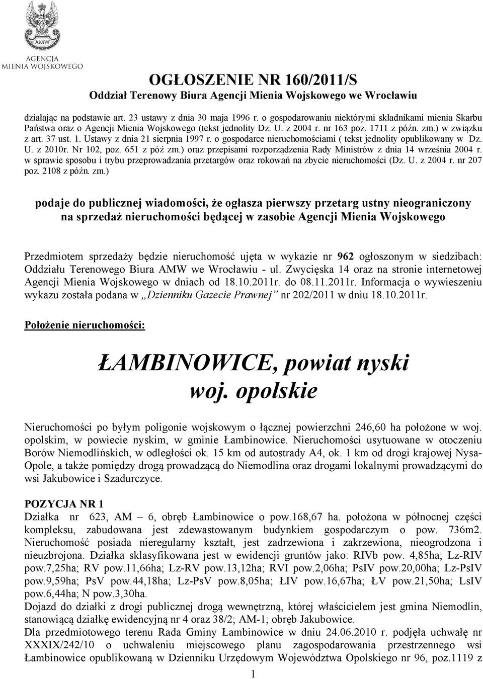 o gospodarce nieruchomościami ( tekst jednolity opublikowany w Dz. U. z 2010r. Nr 102, poz. 651 z póź zm.) oraz przepisami rozporządzenia Rady Ministrów z dnia 14 września 2004 r.