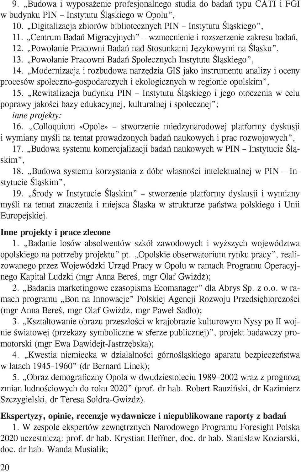 Modernizacja i rozbudowa narzędzia GIS jako instrumentu analizy i oceny procesów społeczno-gospodarczych i ekologicznych w regionie opolskim, 15.
