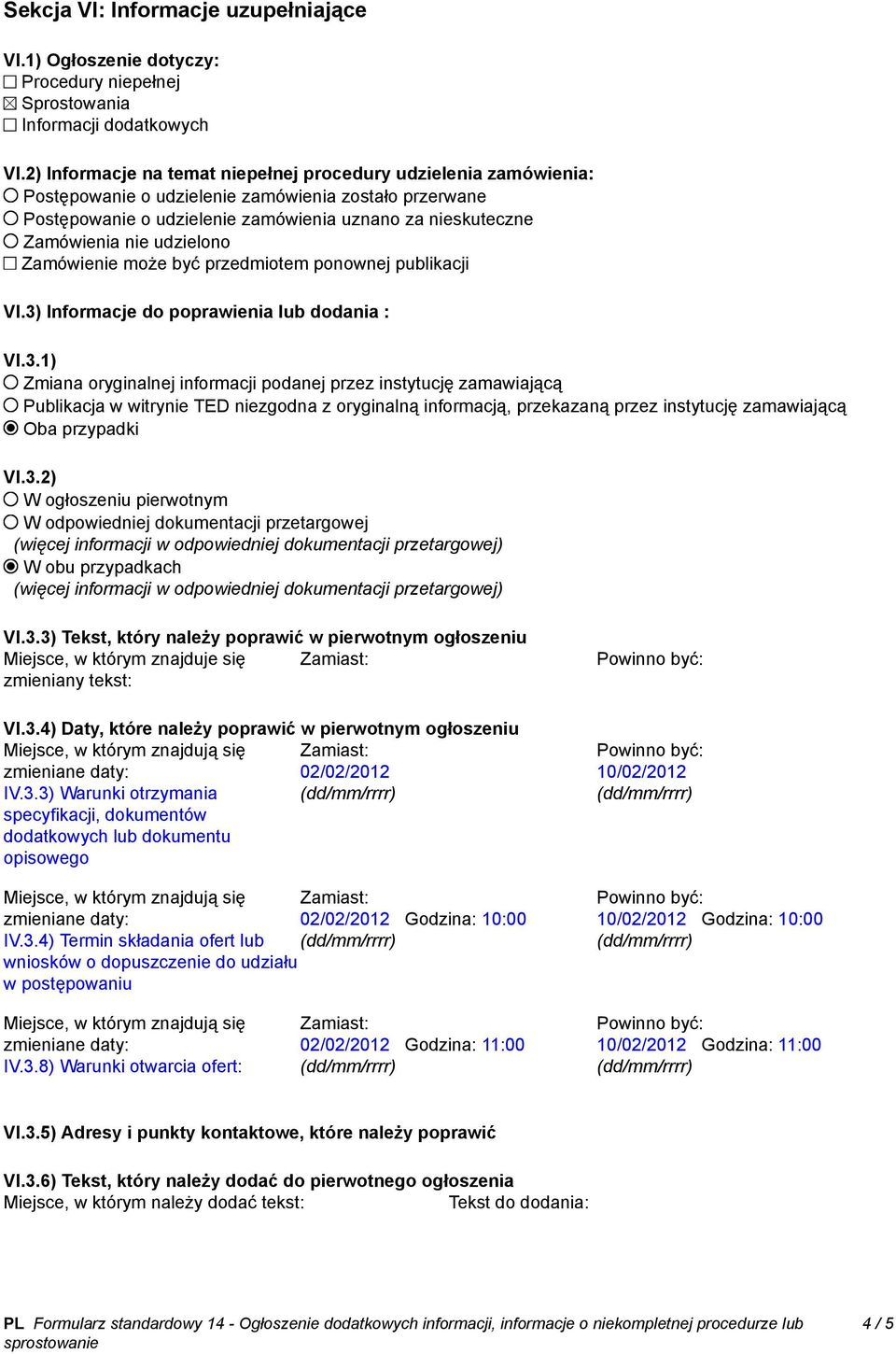 udzielono Zamówienie może być przedmiotem ponownej publikacji VI.3)