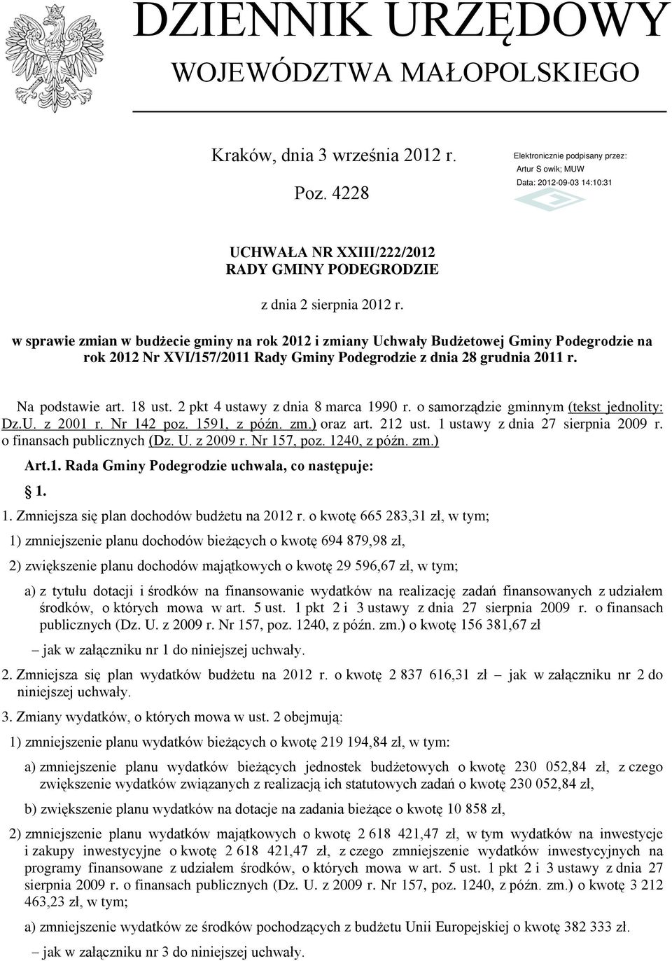 2 pkt 4 ustawy z dnia 8 marca 1990 r. o samorządzie gminnym (tekst jednolity: Dz.U. z 2001 r. Nr 142 poz. 1591, z późn. zm.) oraz art. 212 ust. 1 ustawy z dnia 27 sierpnia 2009 r.