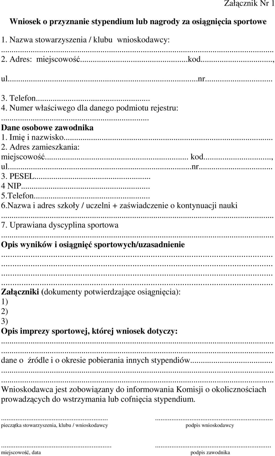 Nazwa i adres szkoły / uczelni + zaświadczenie o kontynuacji nauki 7.