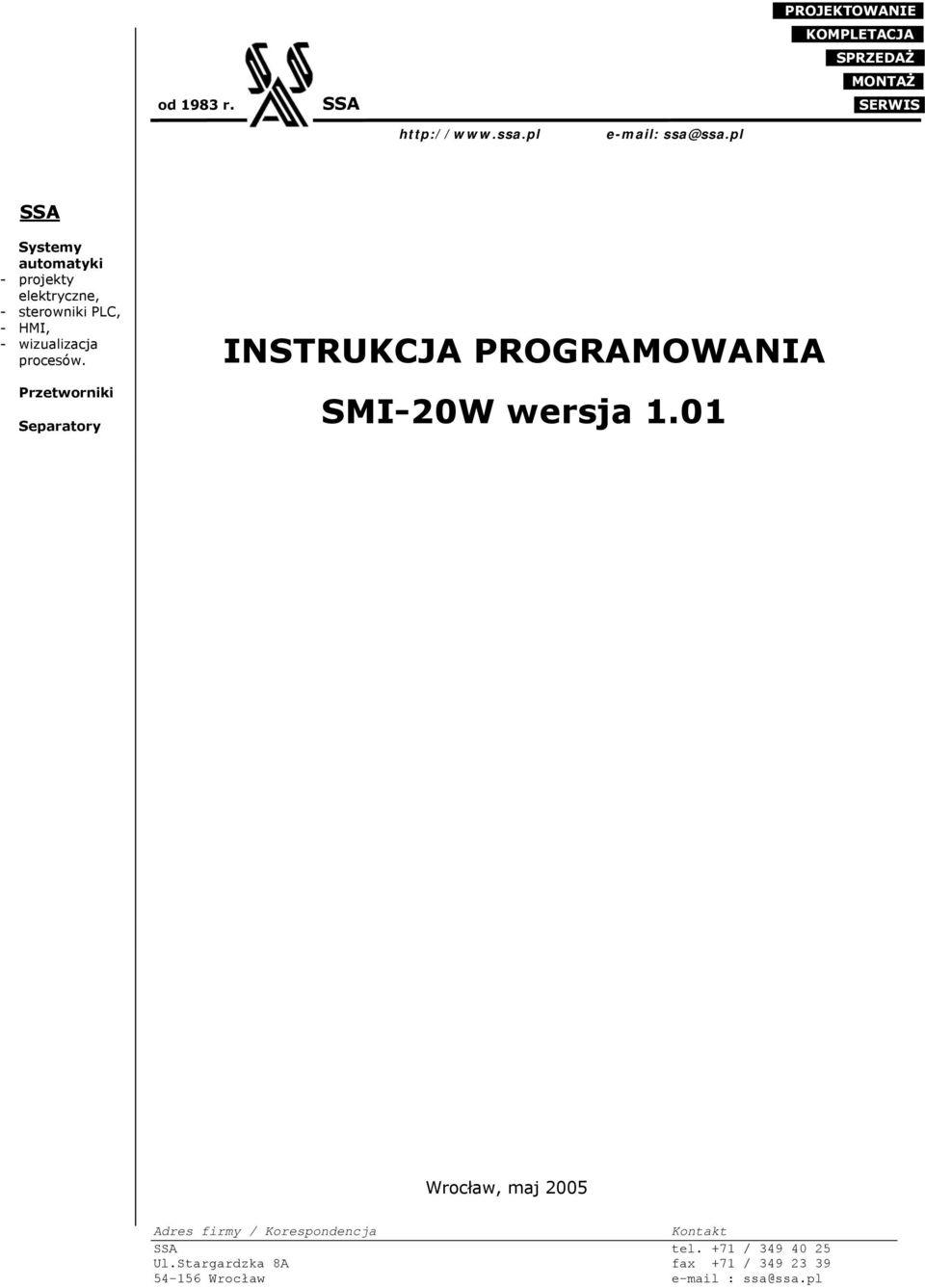 pl SSA Systemy automatyki - projekty elektryczne, - sterowniki PLC, - HMI, -