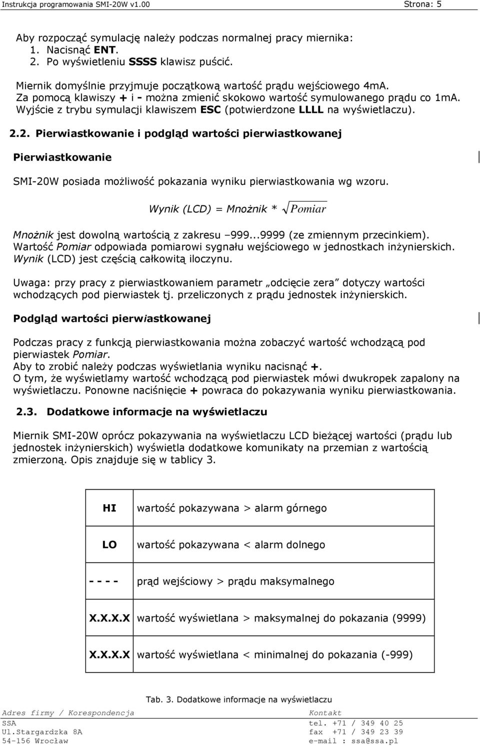 Wyjście z trybu symulacji klawiszem ESC (potwierdzone LLLL na wyświetlaczu). 2.