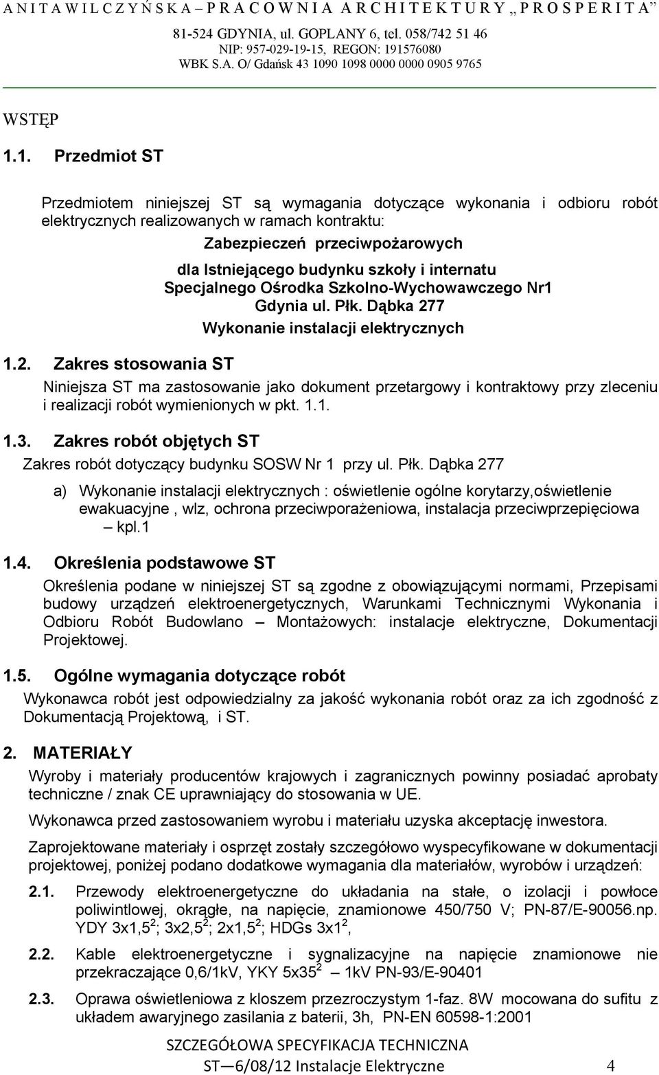 szkoły i internatu Specjalnego Ośrodka Szkolno-Wychowawczego Nr1 Gdynia ul. Płk. Dąbka 27