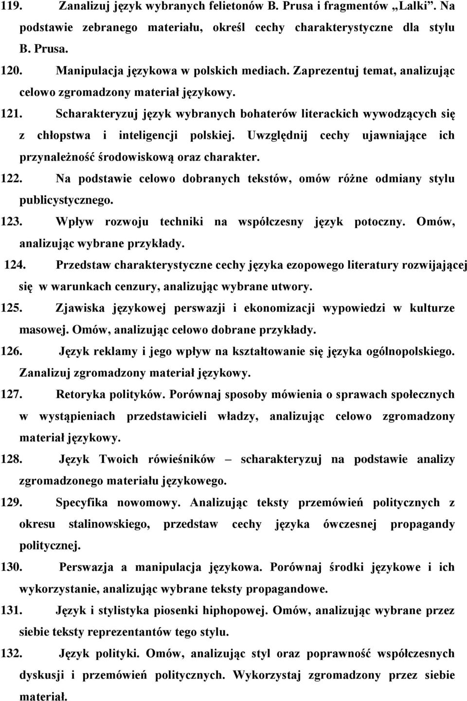 Scharakteryzuj język wybranych bohaterów literackich wywodzących się z chłopstwa i inteligencji polskiej. Uwzględnij cechy ujawniające ich przynależność środowiskową oraz charakter. 122.
