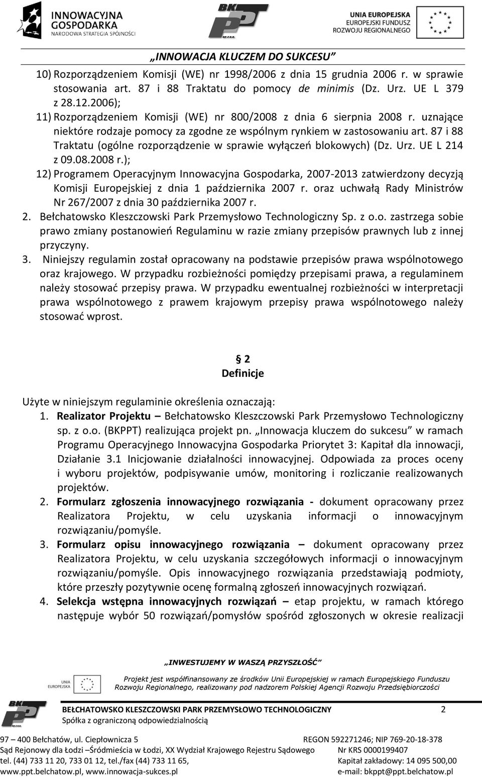 87 i 88 Traktatu (ogólne rozporządzenie w sprawie wyłączeń blokowych) (Dz. Urz. UE L 214 z 09.08.2008 r.