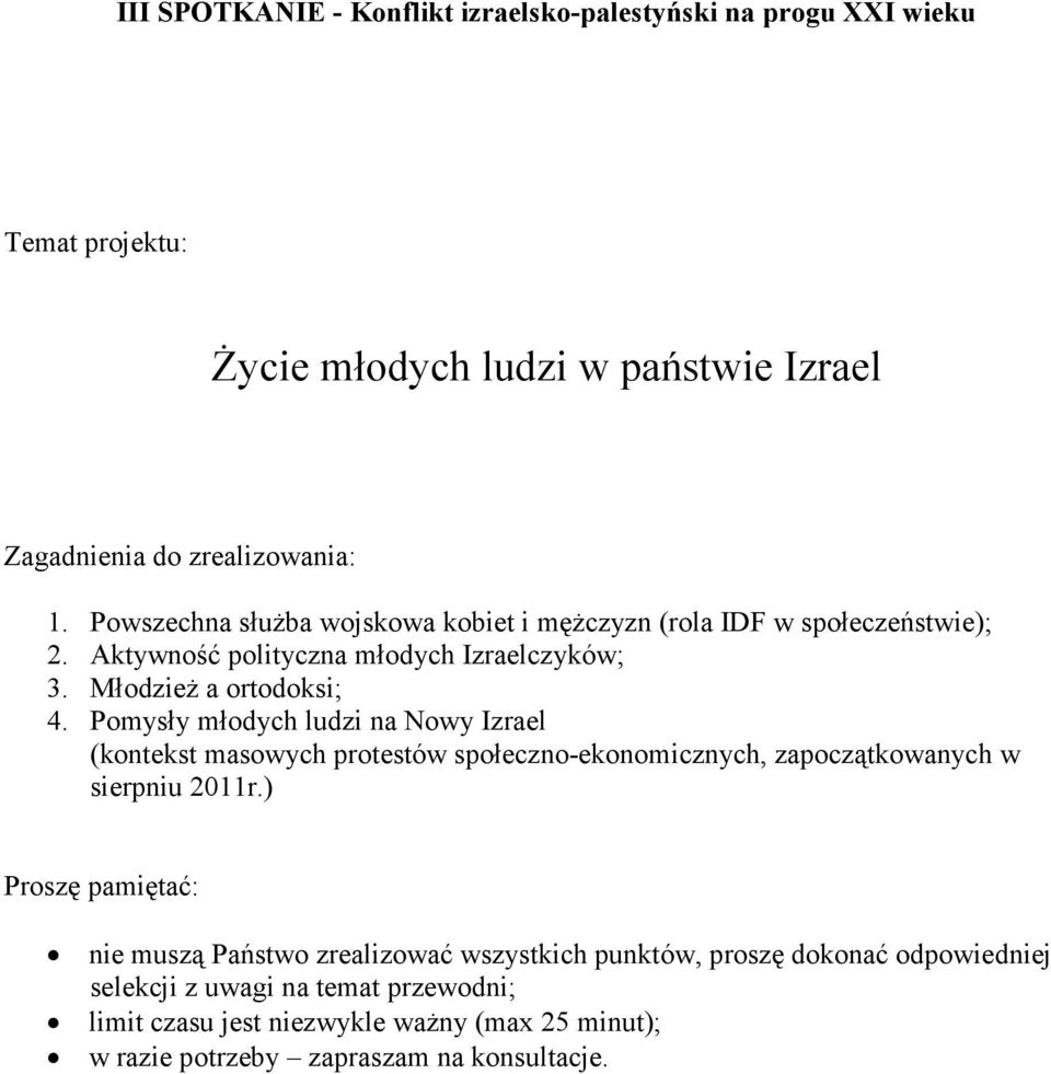 Aktywność polityczna młodych Izraelczyków; 3. Młodzież a ortodoksi; 4.