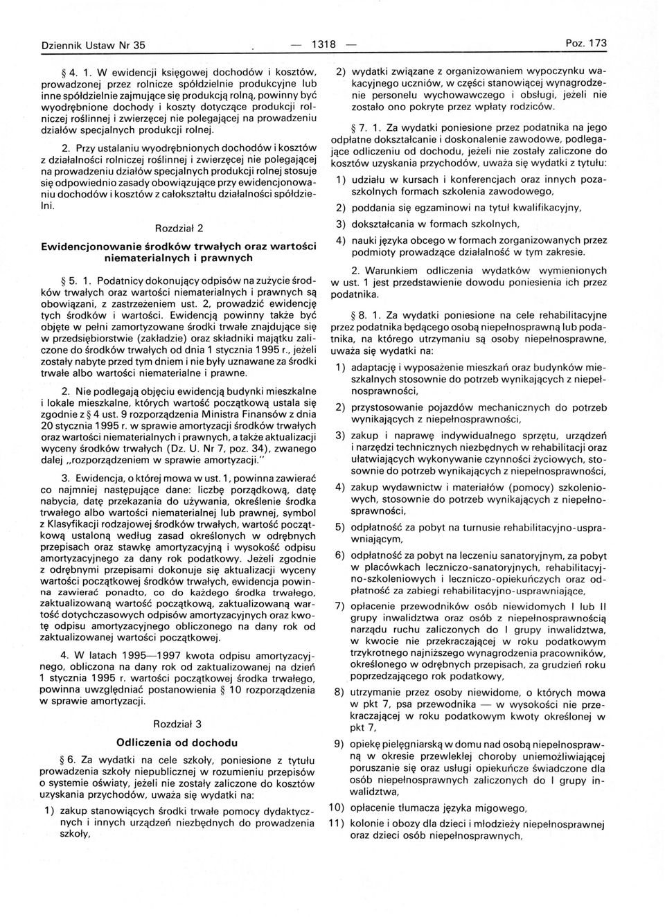 W ewidencji księgowej dochodów i kosztów prowadzonej przez rolnicze spółdzielnie produkcyjne lub inne spółdzielnie zajmujące się produkcją rolną powinny być wyodrębnione dochody i koszty dotyczące